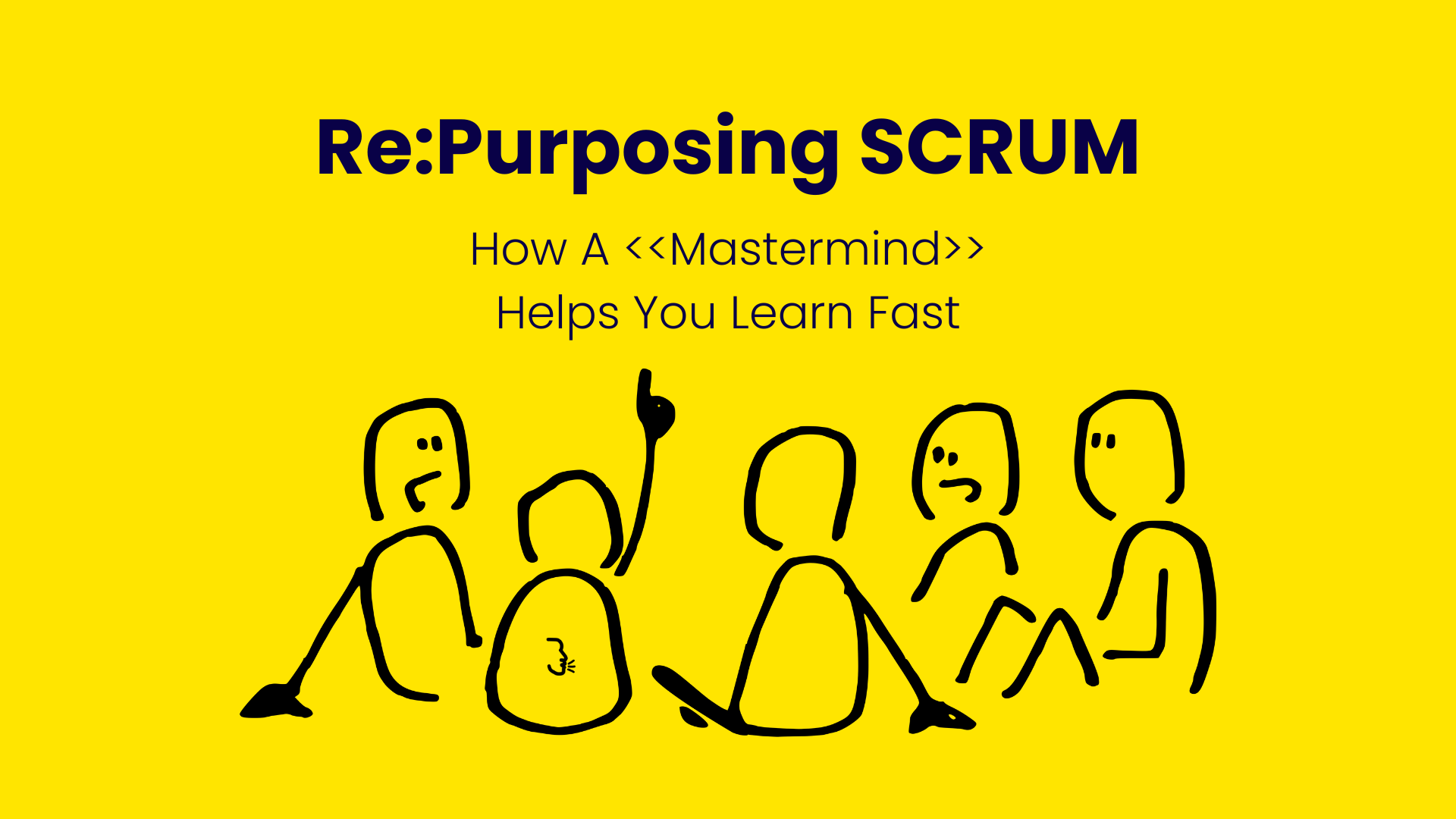 Mastermind Accountability SCRUM Repurposed — How A Mastermind Accountability Circle Helps You ...
