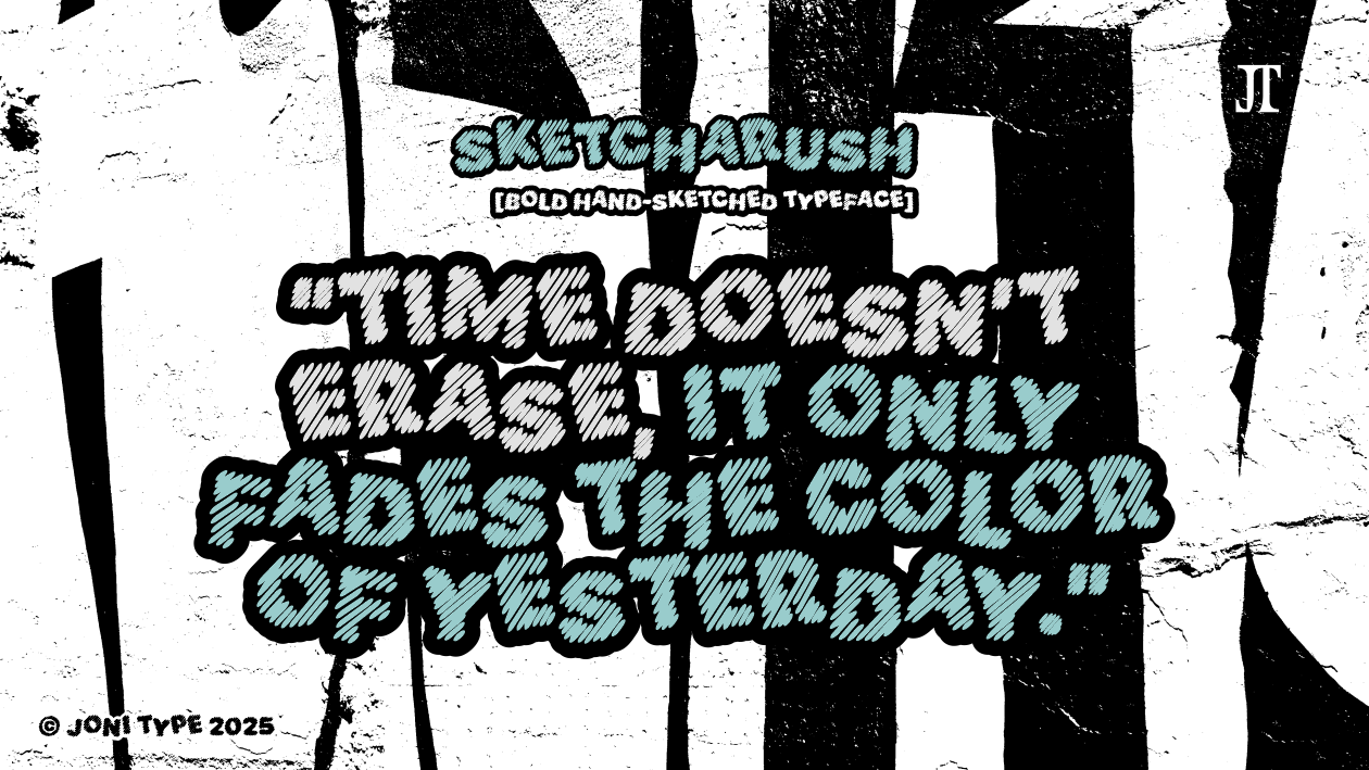 "Time doesn’t erase, it only fades the color of yesterday" quote design using Sketcharush font on textured black and white wall background.