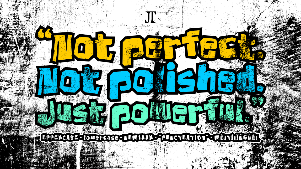 Urban-style quote design using Cruxshred font with text saying “Not Perfect. Not Polished. Just Powerful.” in yellow and blue bold letters.