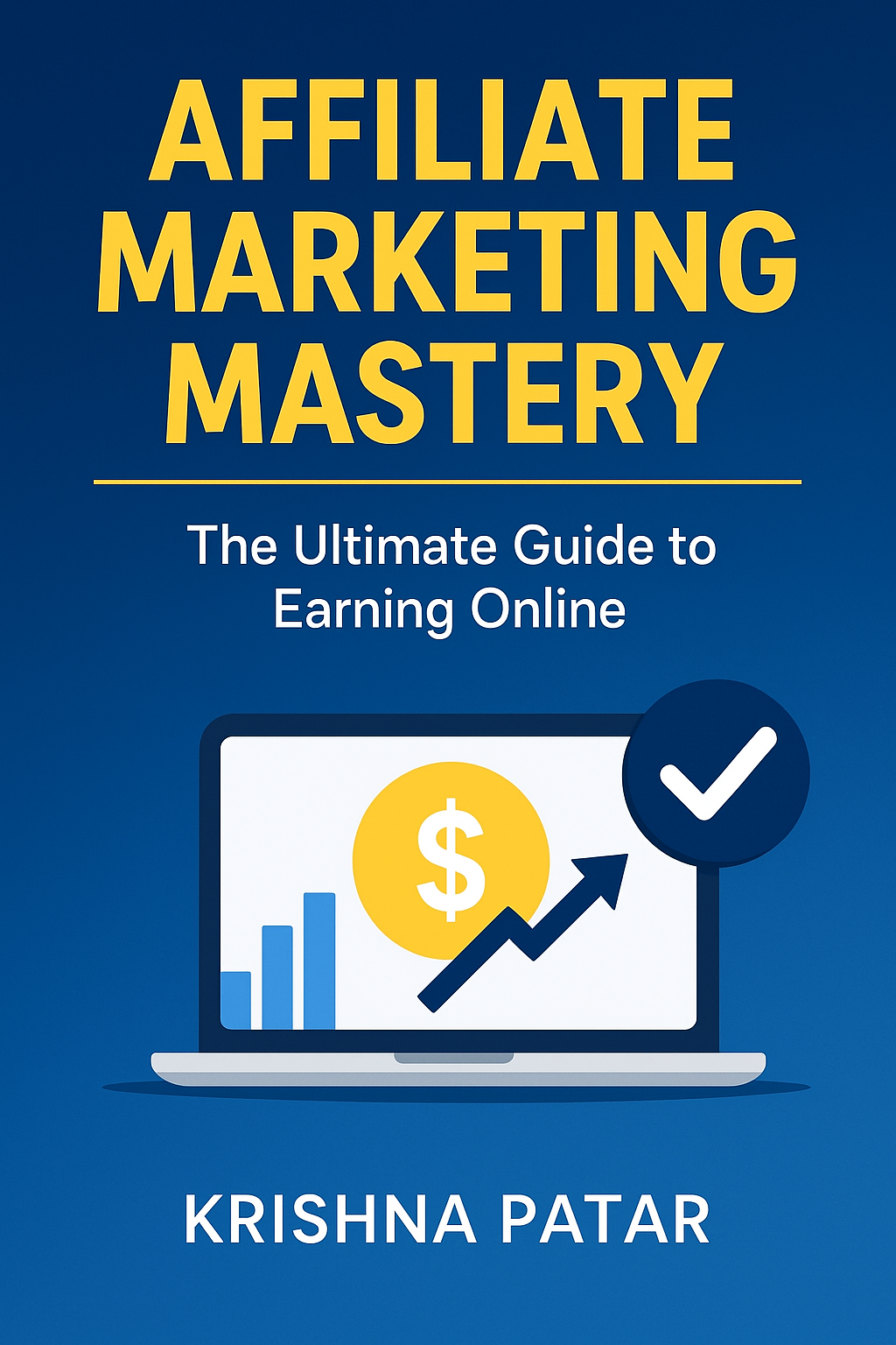 Affiliate Marketing  Mastery: The Ultimate  Guide to Earning Online