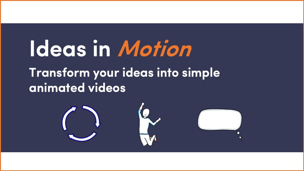 Ideas in Motion - Explain with Simple Animations