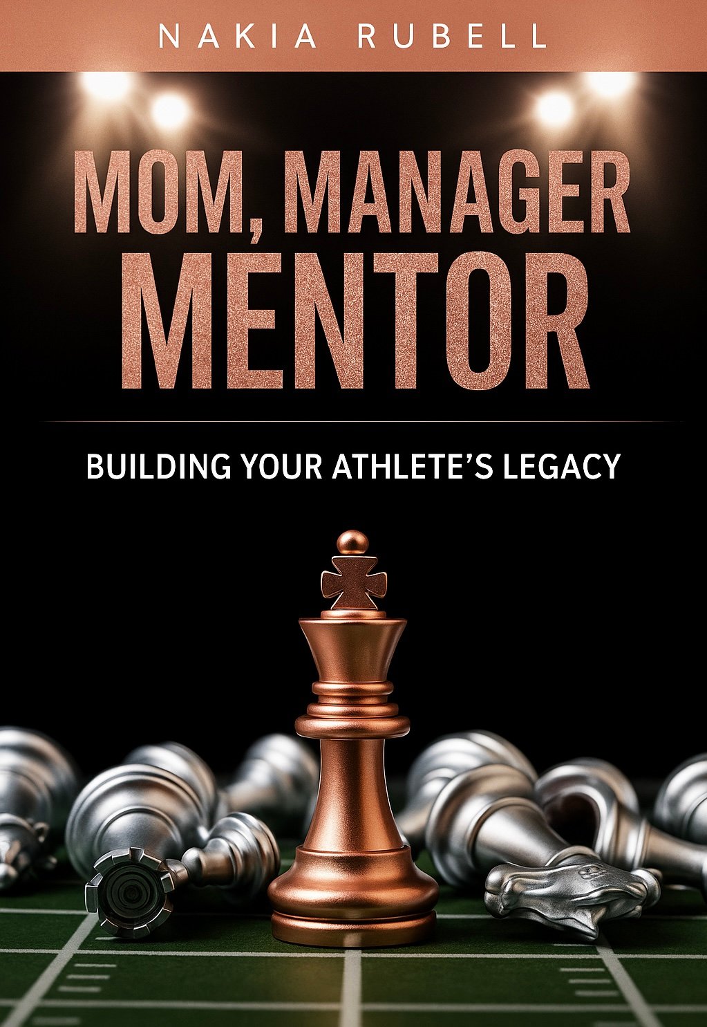 Mom, Manager, Mentor - "Building Your Athletes Legacy"