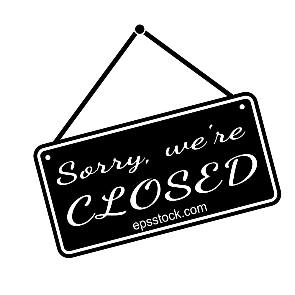 sorry we are closed sign