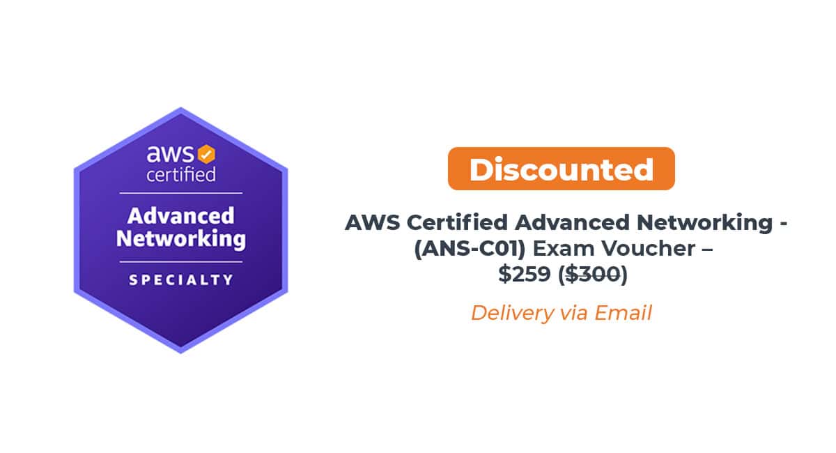 AWS Advanced Networking – Specialty (ANS-C01) Discounted Exam Voucher