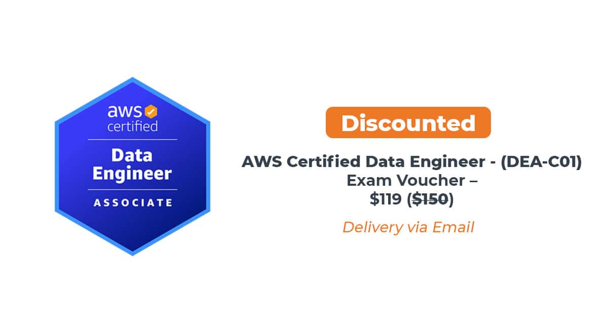 AWS Data Engineer – Associate (DEA-C01) Discounted Exam Voucher