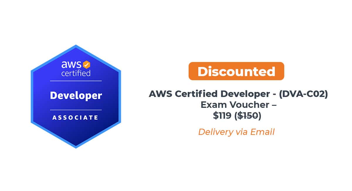 AWS Developer – Associate (DVA-C02) Discounted Exam Voucher