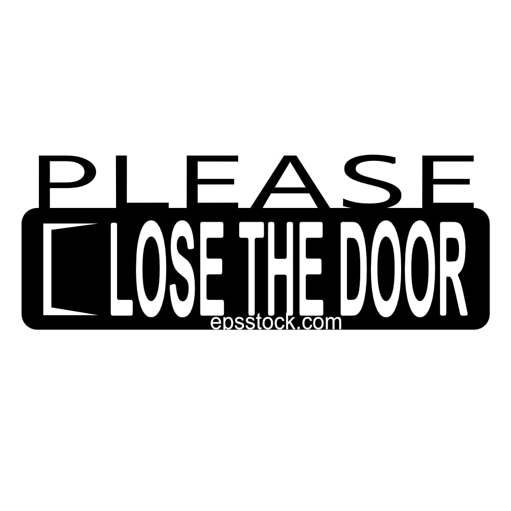 close the door