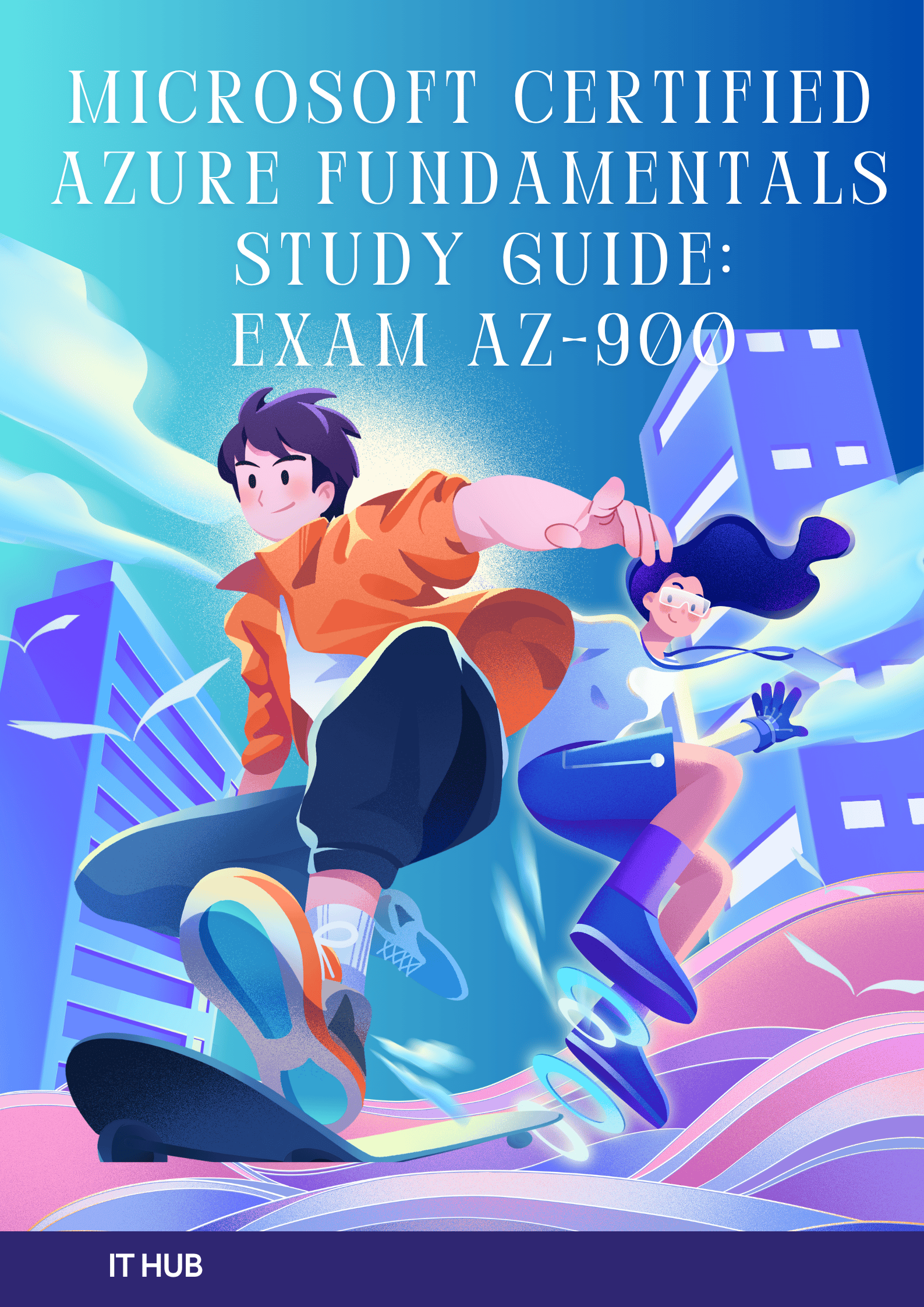 Study guide for Exam AZ-900: Microsoft Azure Fundamentals - Payhip