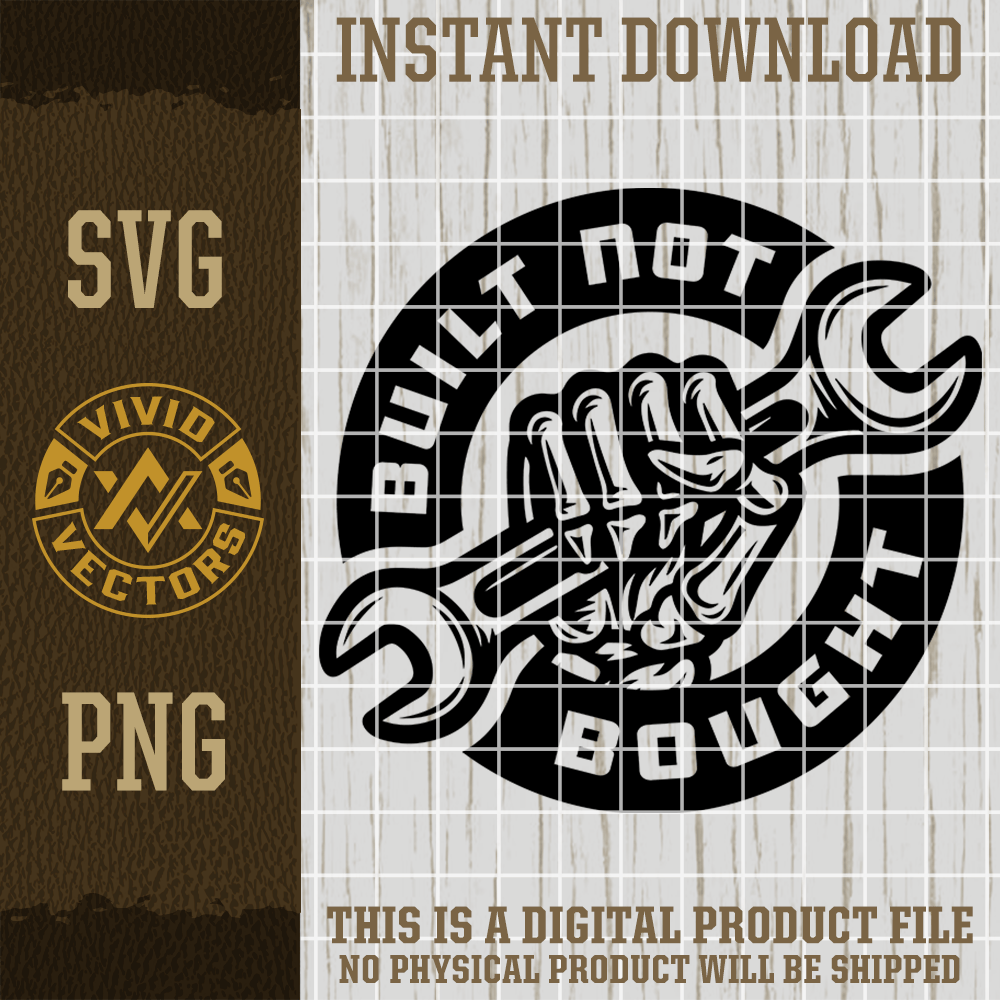 Built Not Bought SVG PNG