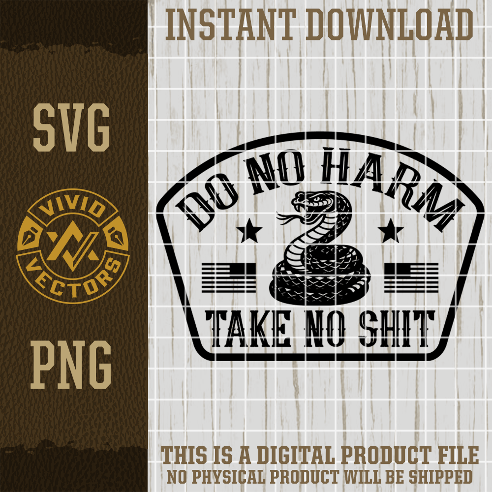 Do No Harm Take No Shit Snake SVG PNG patriotic vintage military edgy rattlesnake american usa pride clipart digital download