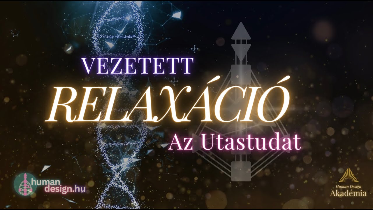 human design vezetett relaxáció meditáció belső autoritás döntések utastudat