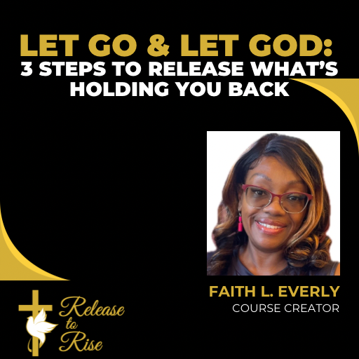 FREE!! Let Go & Let God: 3 Steps to Release What's Holding You Back ...
