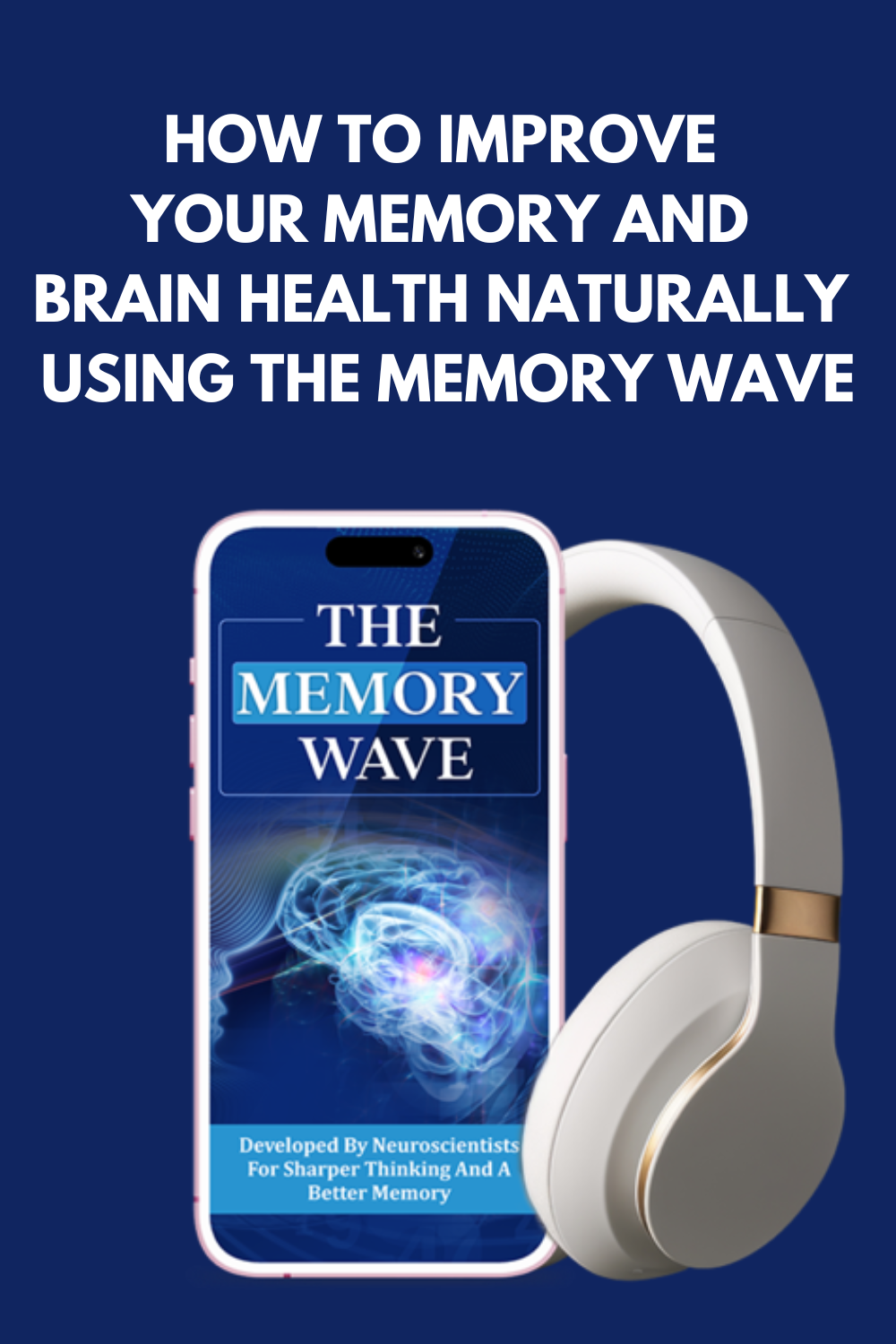 How To Improve Your Memory and Brain Health Naturally Using Sound Waves