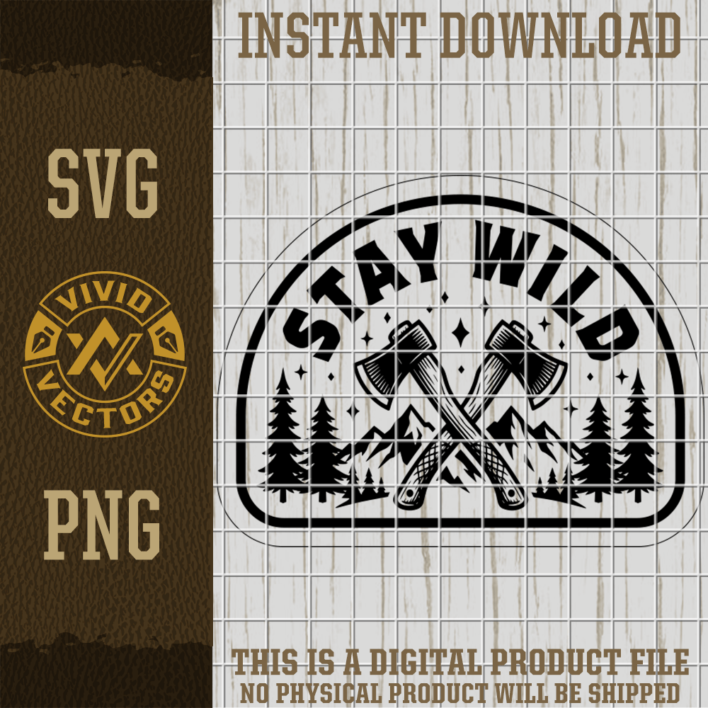 stay wild nature scene svg png wilderness camping mountain pine tree forest vector laser engraving cut file leather hat patch