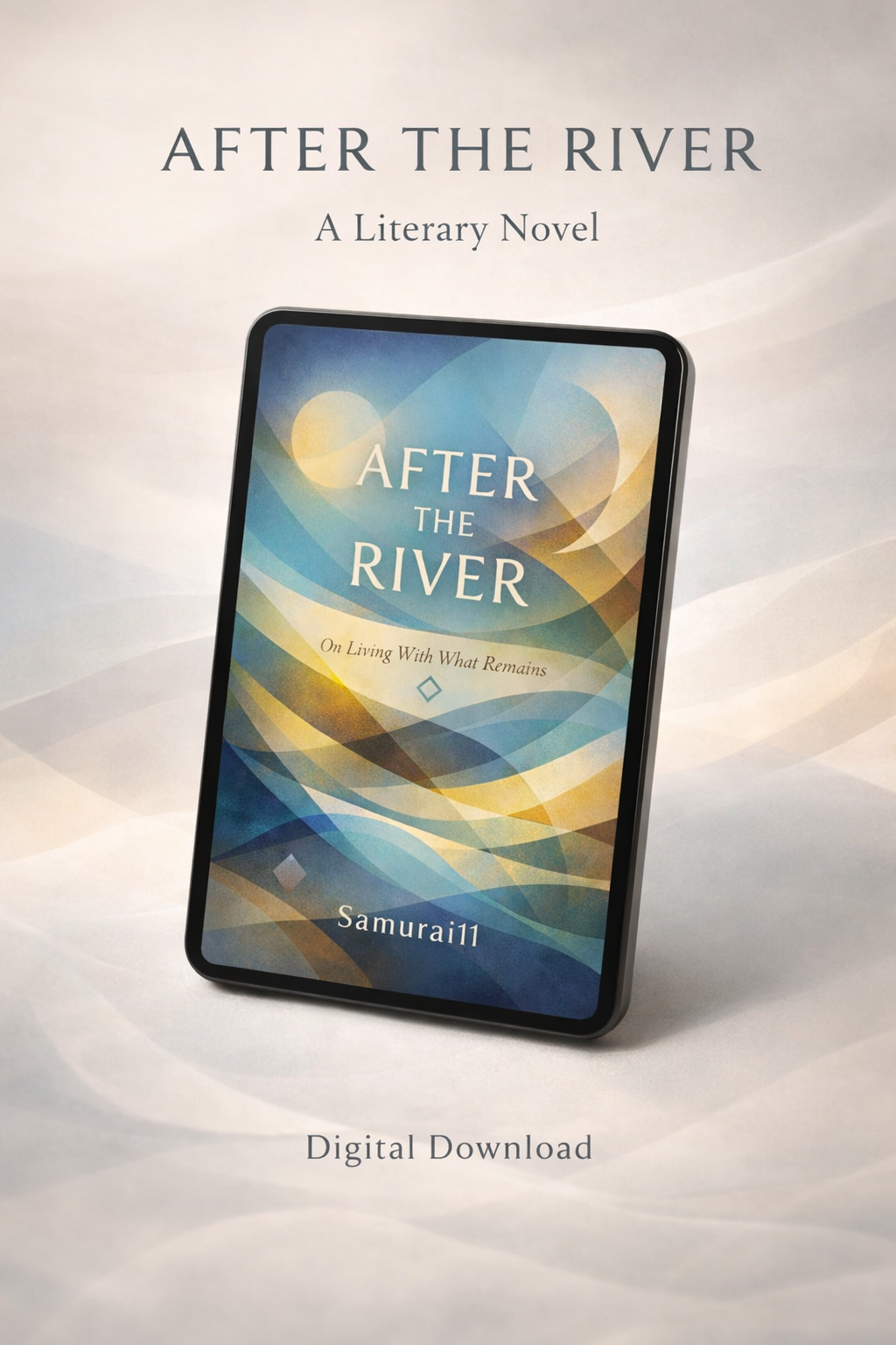 AFTER THE RIVER - A Quiet Literary Novel About Staying, Memory, and the Weight of What Remains