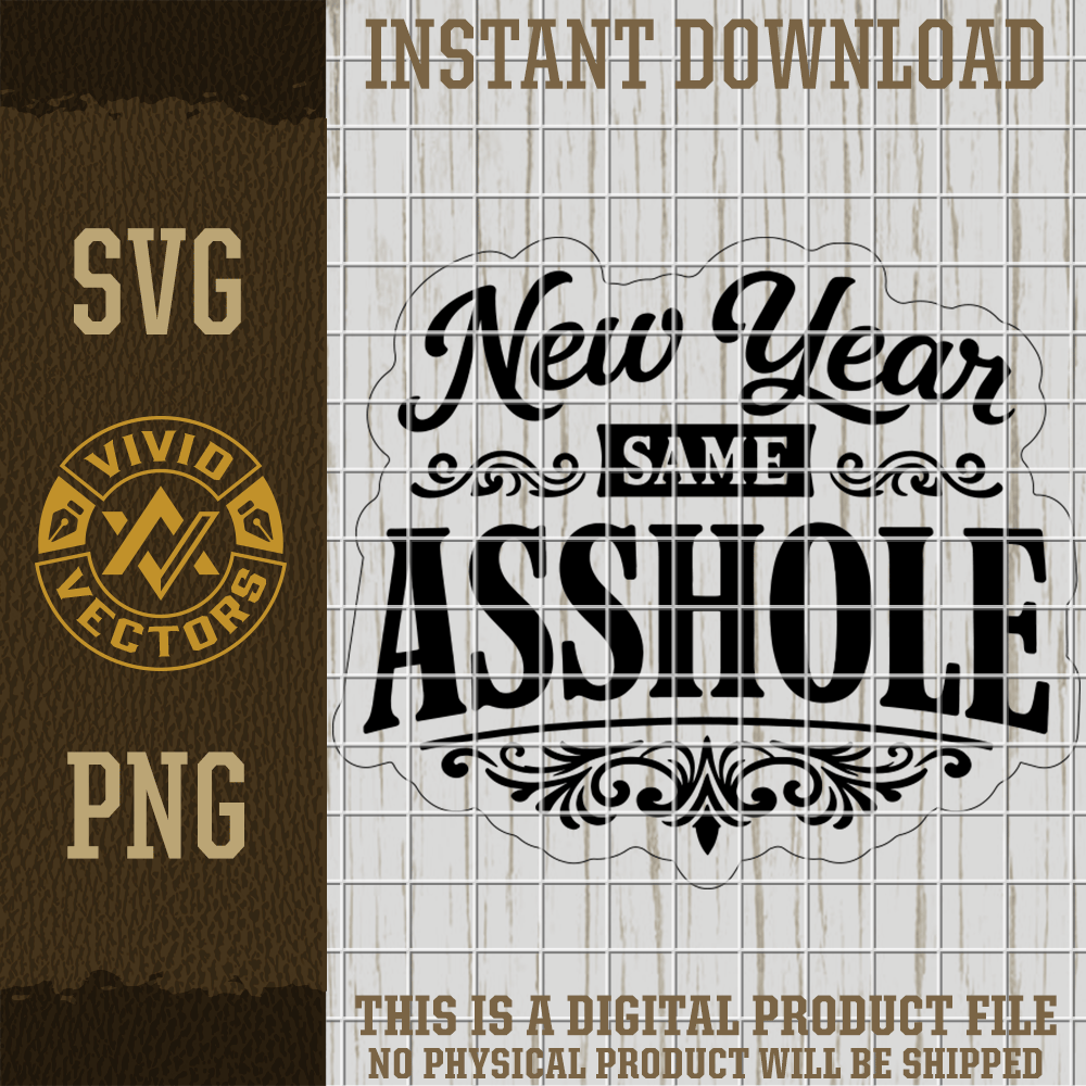 new year same asshole svg funny sarcastic adult humor png laser engraving leather hat patch design