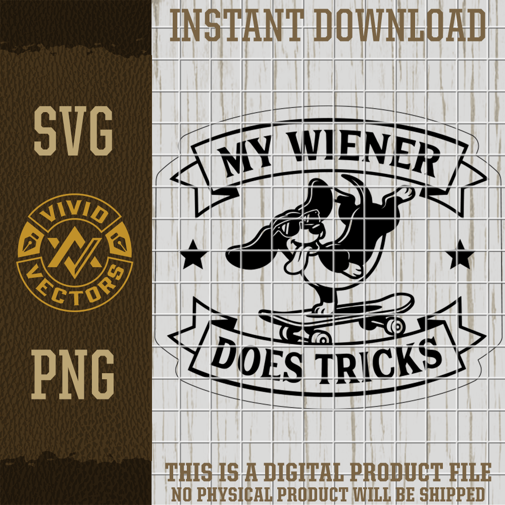 Funny dachshund dog riding skateboard My Wiener Does Tricks adult humor SVG black and white laser engraving leather hat patch png svg design