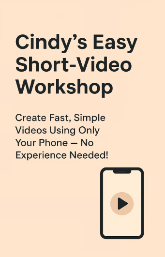 Cindy's Easy- Short Video Workshop