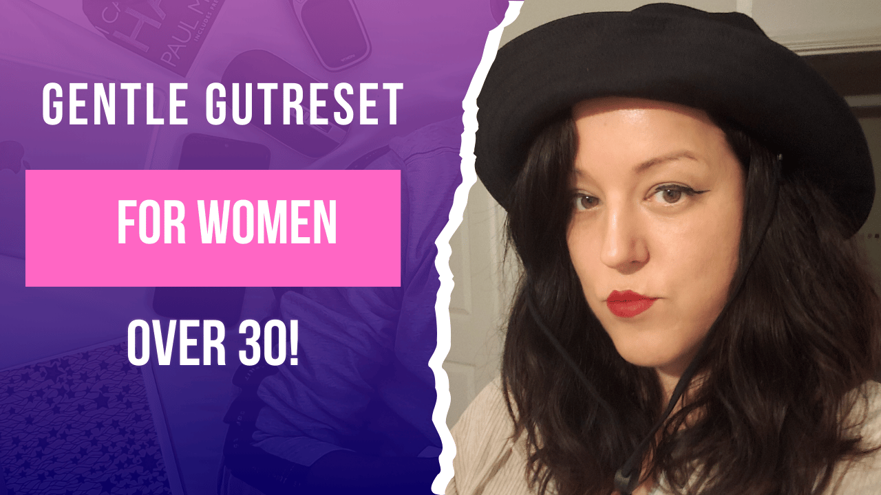 GENTLE GUT RESET FOR WOMEN OVER 30 - Payhip