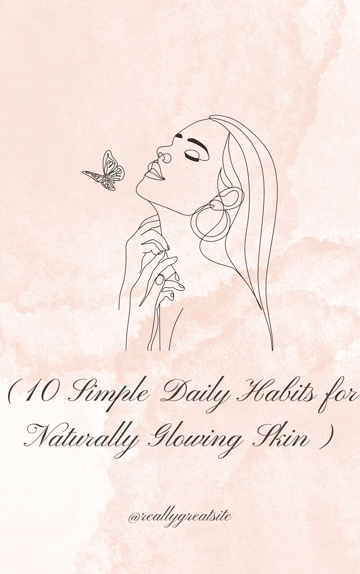 The Science of Glowing Skin: 10 Simple Daily Habits for a Radiant ...