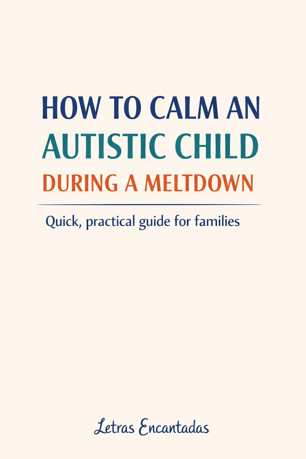 How to Calm an Autistic Child During a Meltdown A quick, practical ...
