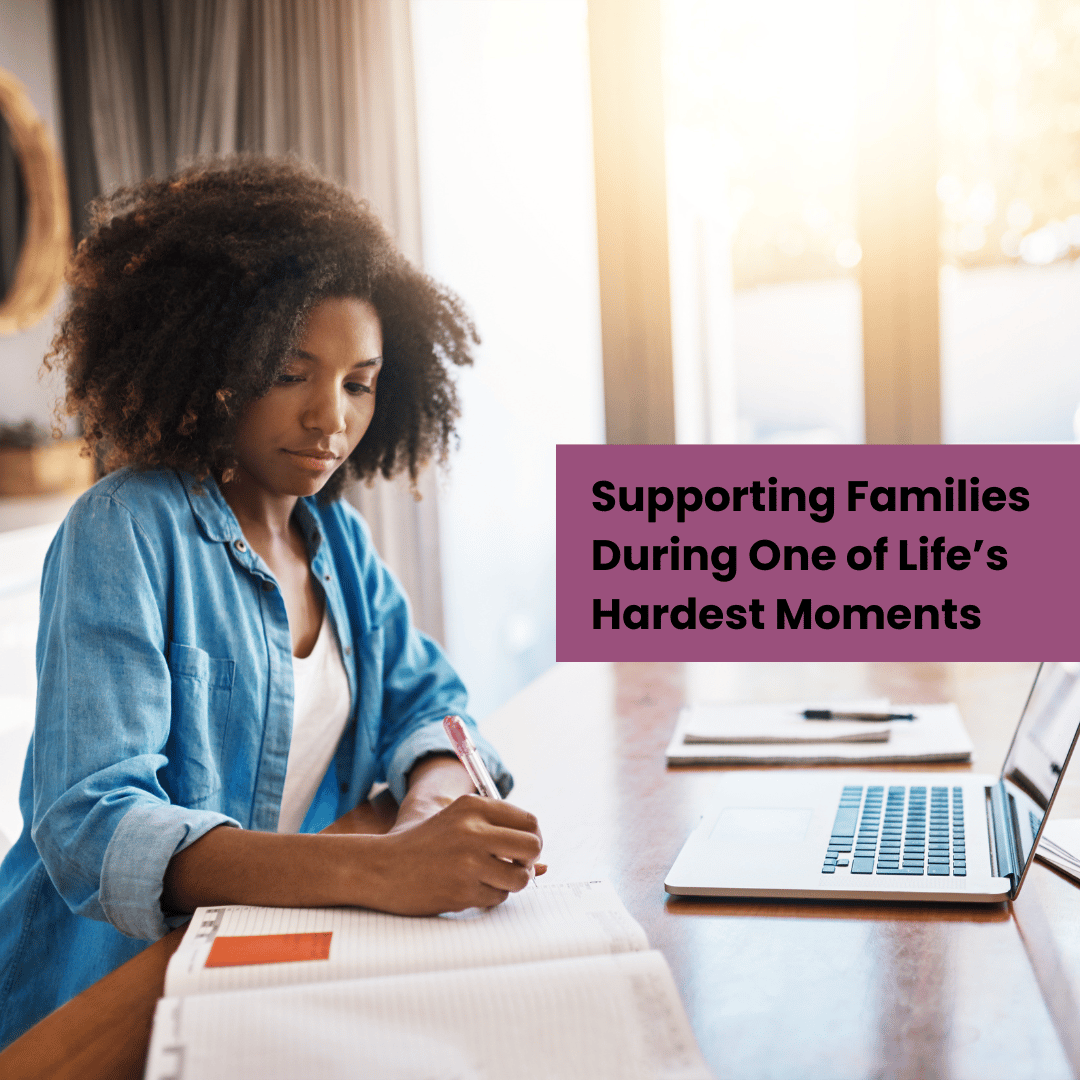 Supporting Families During One of Life’s Hardest Moments