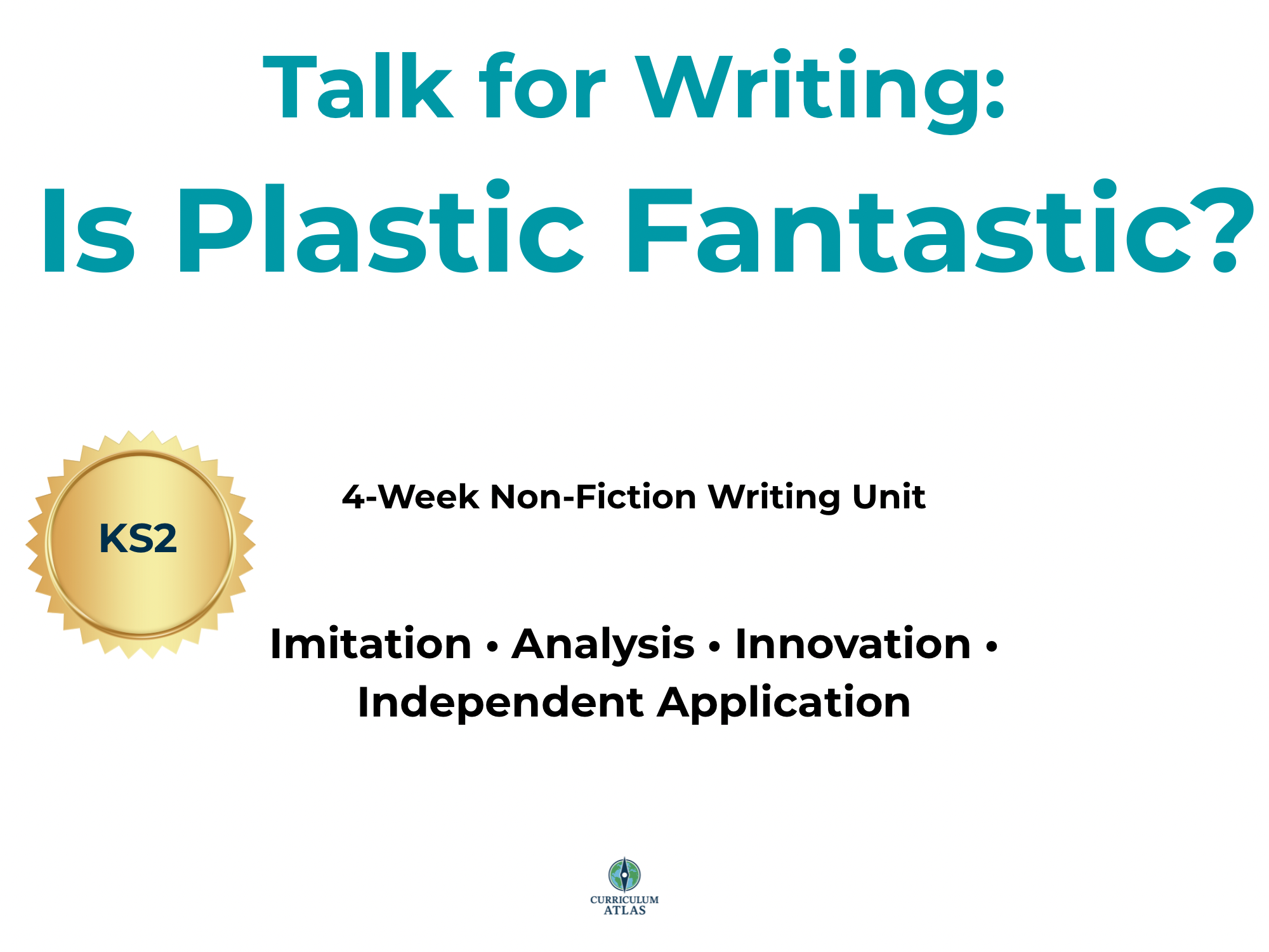 Plastic Writing Module Is Plastic Fantastic? | Talk for Writing KS2 | 4-Week Non-Fiction ...