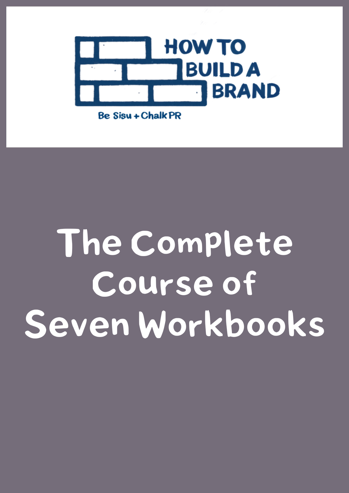 The Complete Course of Sevent Workbooks Image for How To Build A Brand