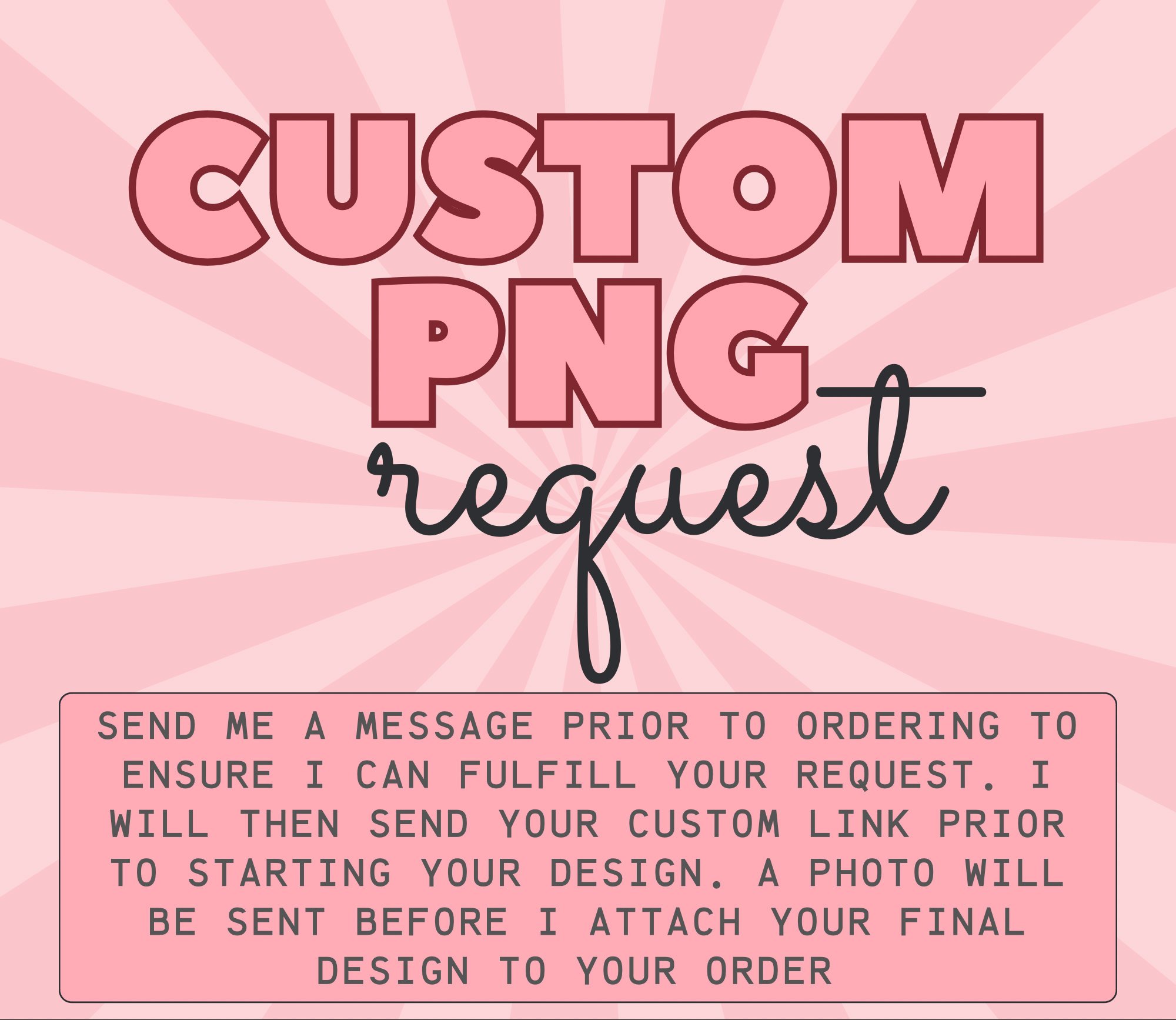 CUSTOM PNG 1 -Send message prior to ordering - Payhip