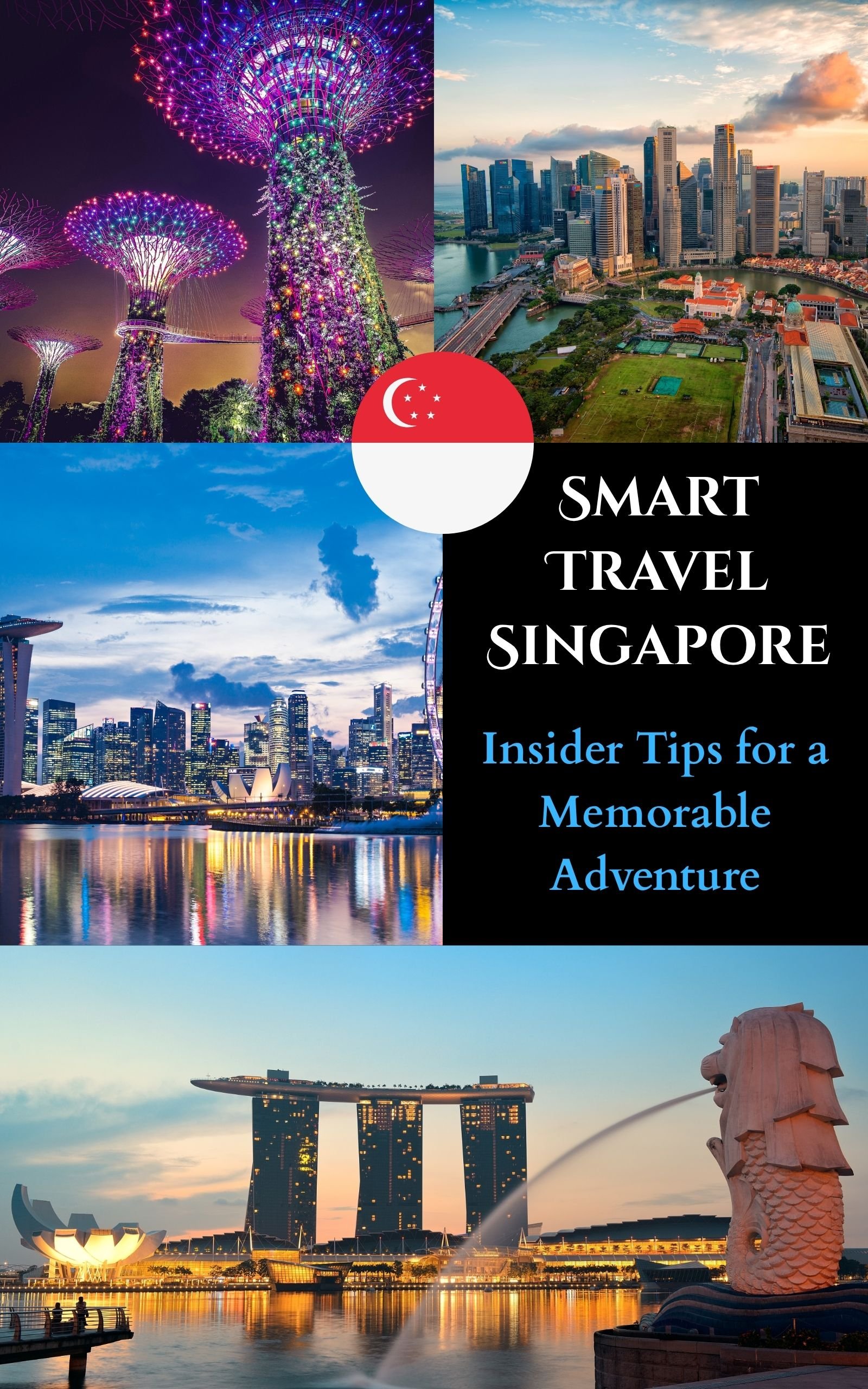 Smart Local Smart Travel Singapore : Insider Tips for a Memorable Adventure - Payhip