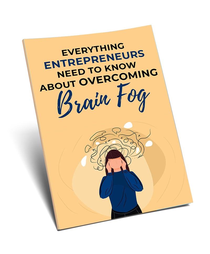 Everything Entrepreneurs Need to Know About Overcoming Brain Fog productivity eBook