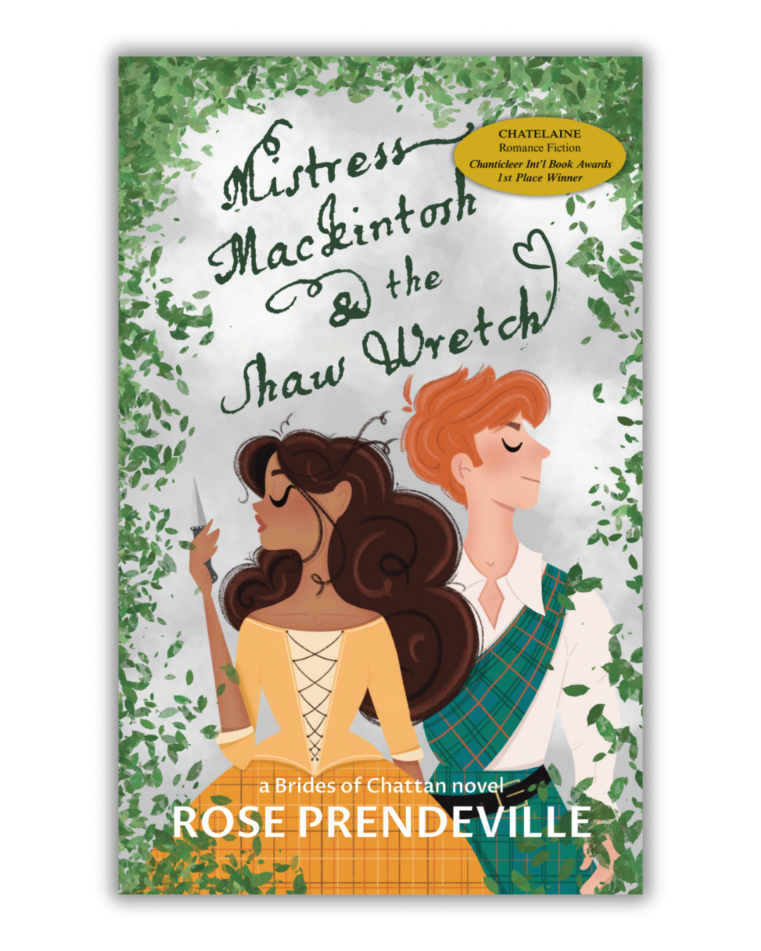 Mistress Mackintosh and the Shaw Wretch by Rose Prendeville - Winner, Chatelaine Award for Romantic Fiction