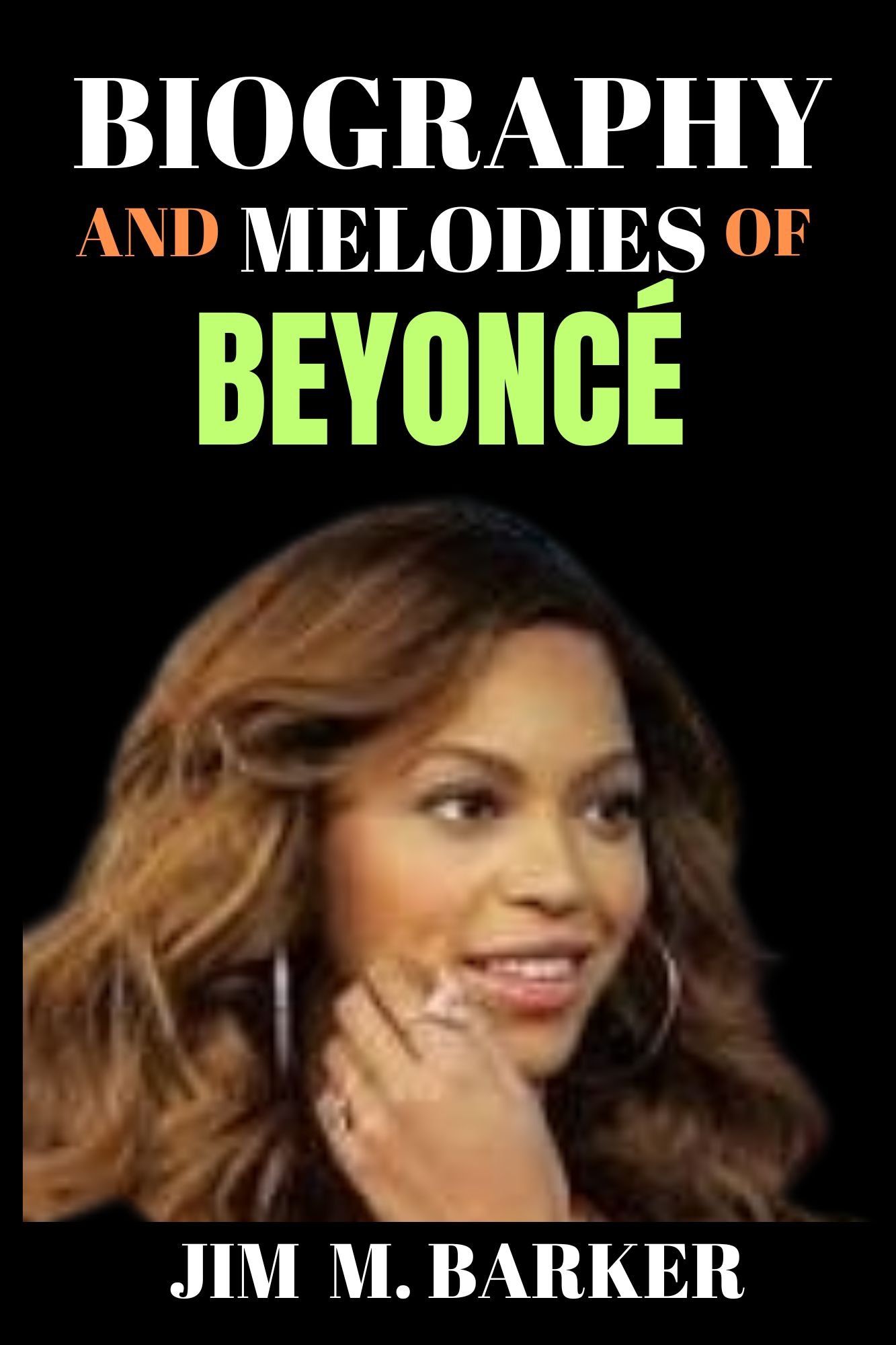 BIOGRAPHY AND MELODIES OF BEYONCÉ - Payhip