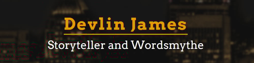 Devlin James Storyteller and Wordsmythe