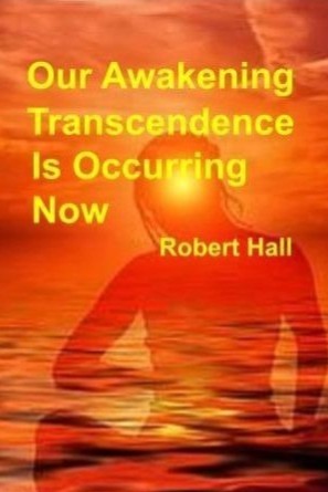 Our Awakening Transcendence Is Robert Hall