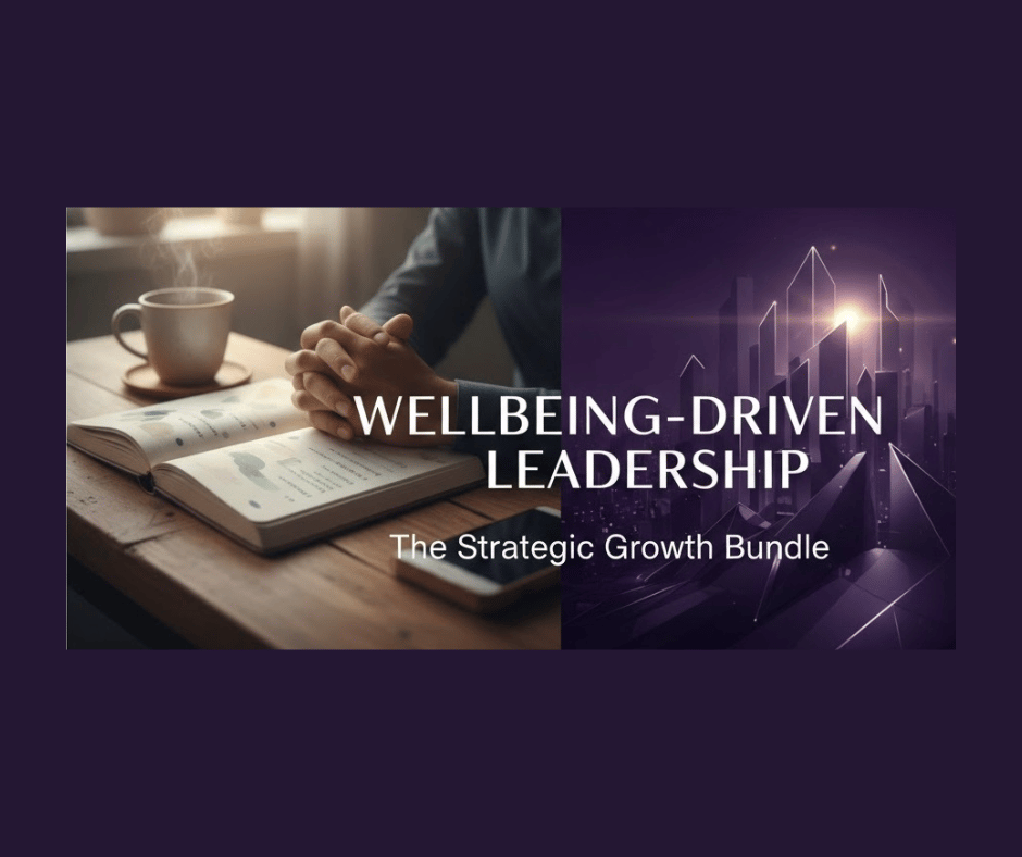 Wellbeing-Driven Leadership Bundle – Boost Engagement, Resilience, and Executive Presence