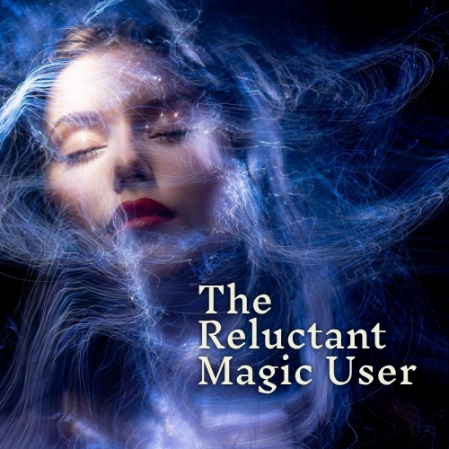 The Reluctant Magic-User: When Inherited Power is Refused.