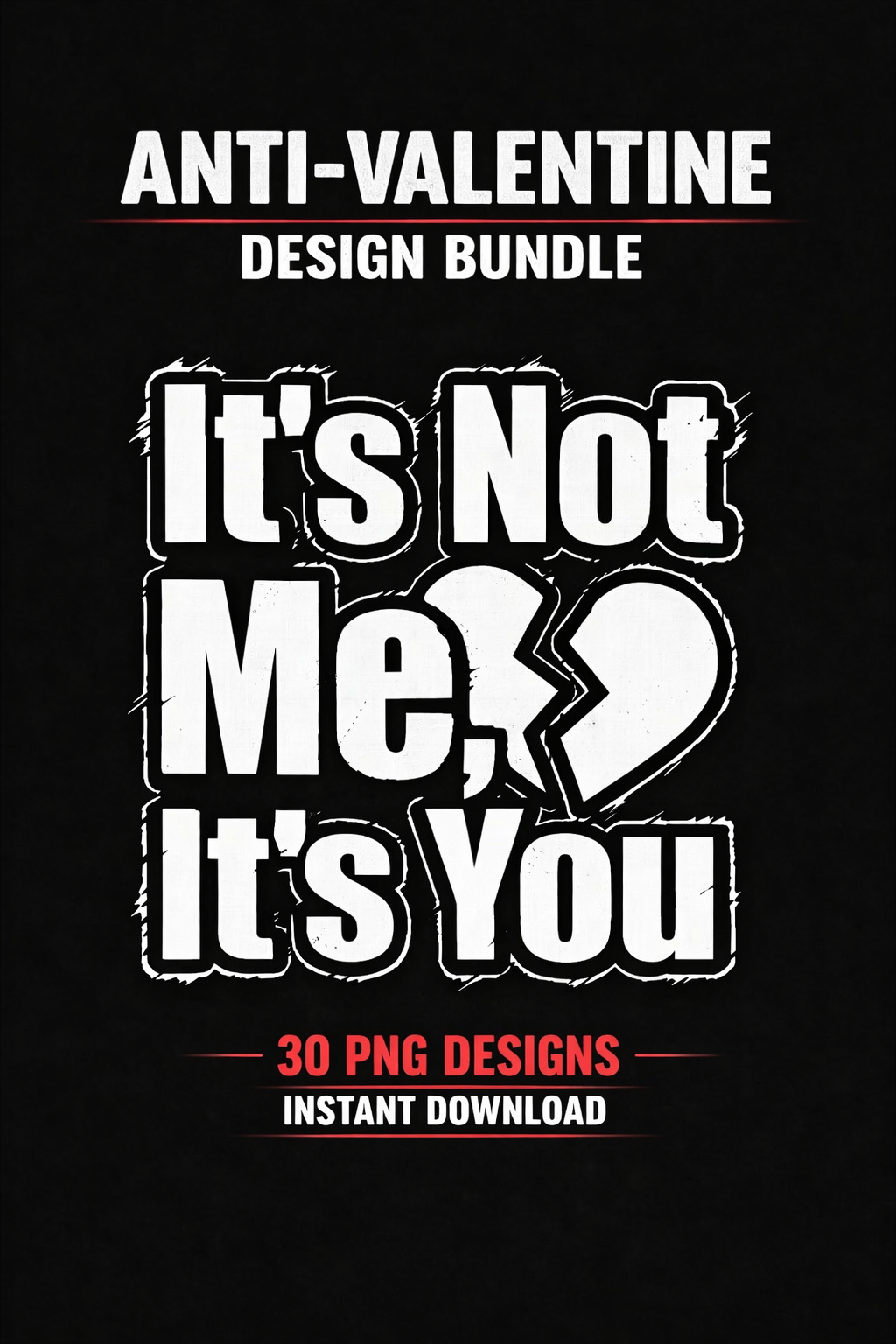 Anti-Valentine SVG PNG Bundle 30 Designs for Cricut and Silhouette sarcastic love quotes digital download  Imagen 2 (La que va a subir ahora): > Collection of 30 funny anti-valentine graphic designs for t-shirts and stickers instant digital access