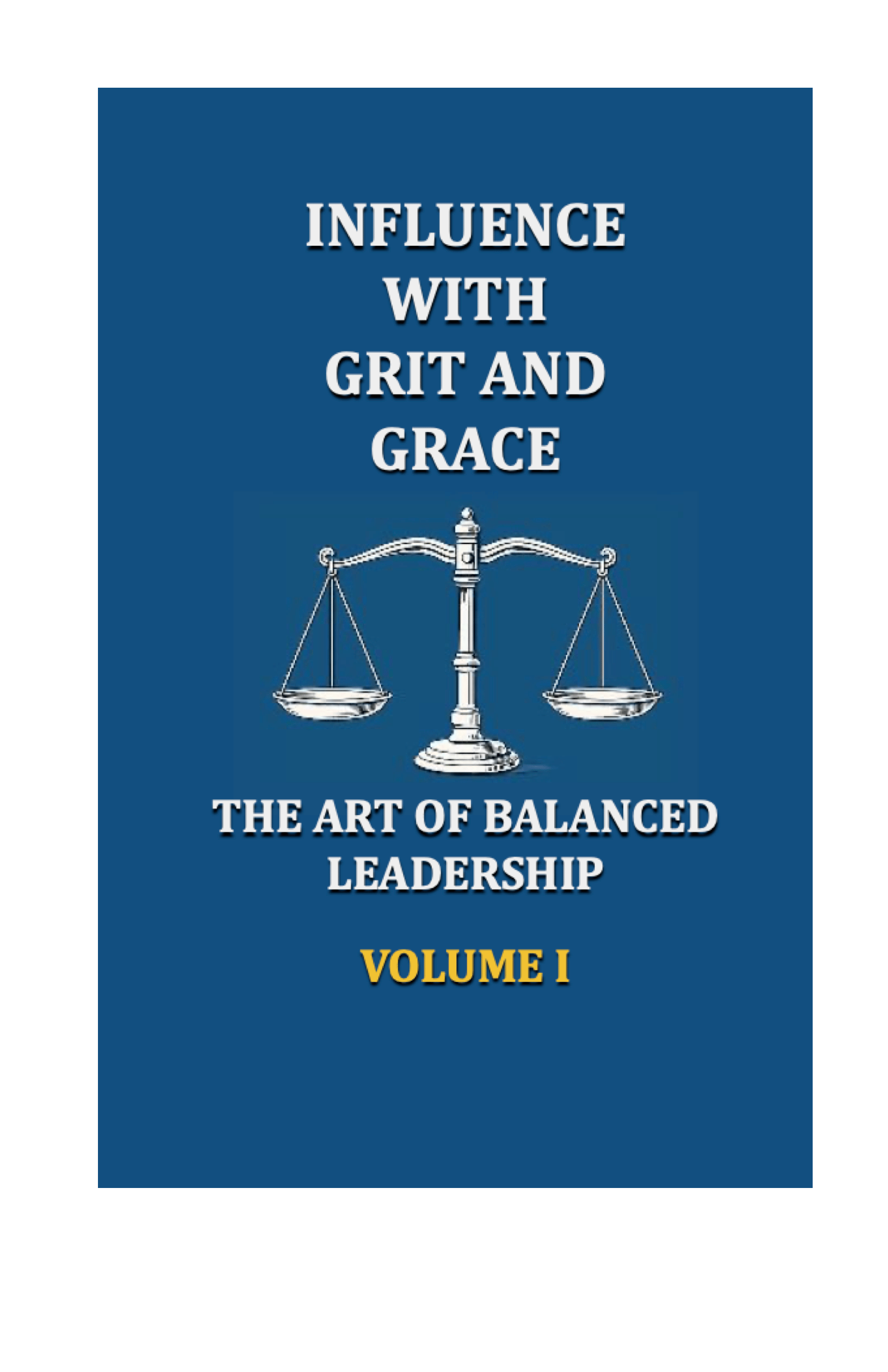 Influence with Grit and Grace - Volume I Complete Leadership Curriculum ...