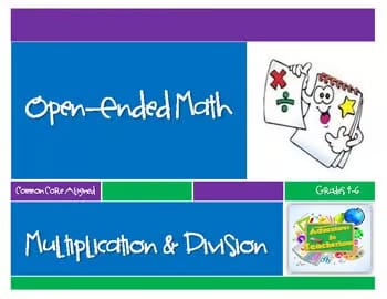 Open-Ended Math: Multiplication and Division (Common Core Grades 4-6)