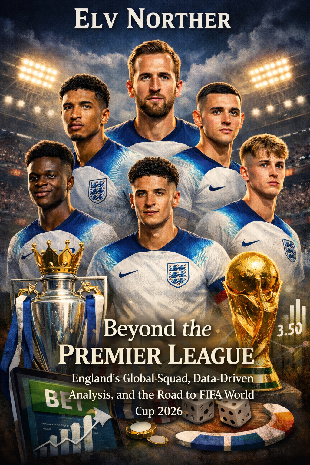 Data-driven football analysis book examining the Premier League and England’s national team across Europe, delivering tactical insights, World Cup predictions, and betting intelligence ahead of the FIFA World Cup 2026.