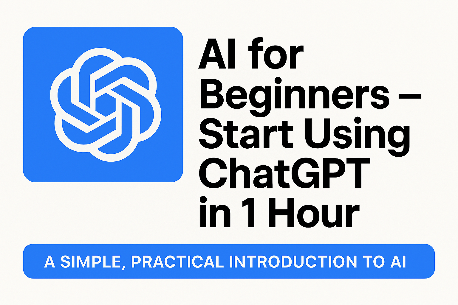 AI FOR BEGINNERS – START USING CHATGPT IN 1 HOUR - Payhip