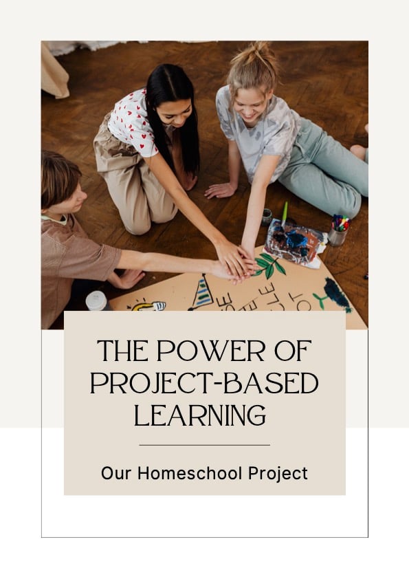 The Power of Project-Based Learning - Our Homeschool Project