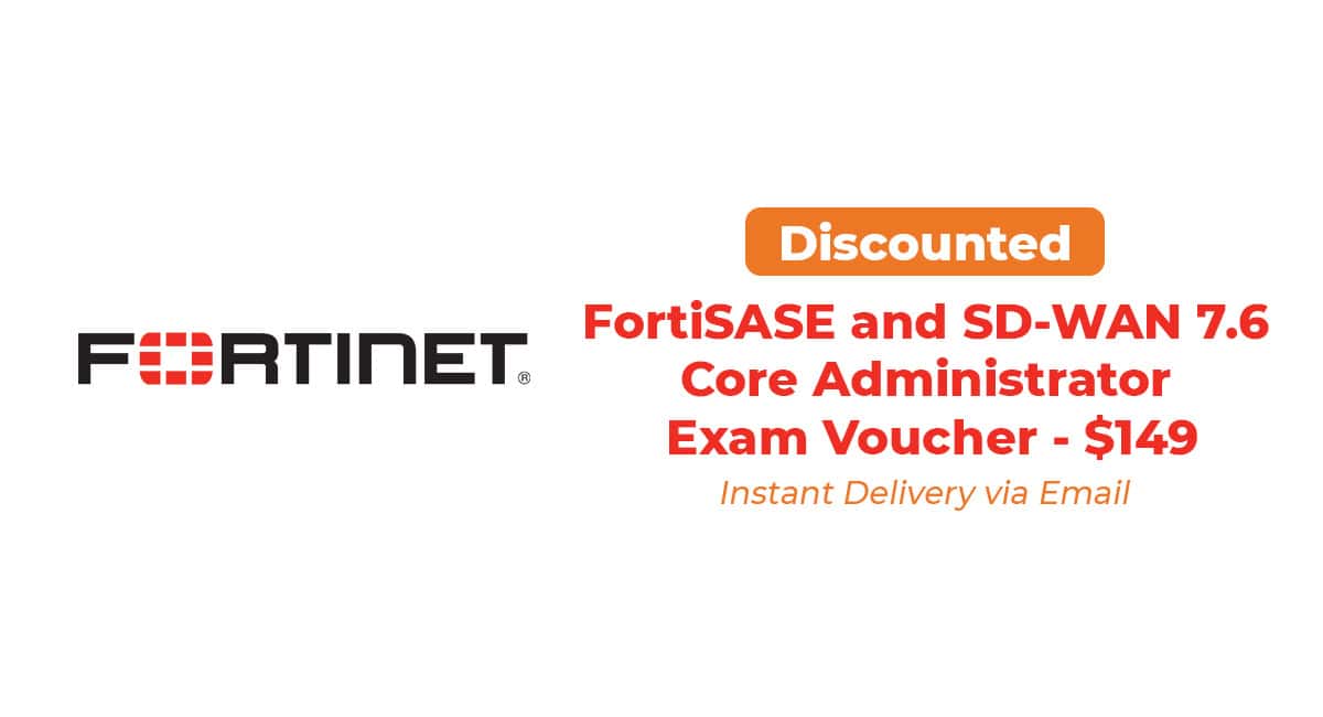 Fortinet NSE5_SSE_AD-7.6 Exam Voucher – FortiSASE and SD-WAN 7.6 Core Administrator Certification Worldwide