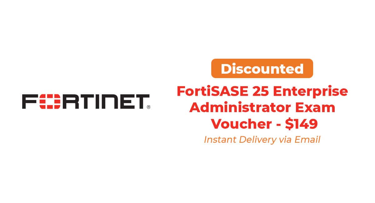 Fortinet NSE7_SSE_AD-25 Exam Voucher – FortiSASE 25 Enterprise Administrator Certification Worldwide