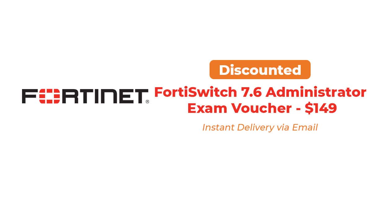 Fortinet NSE5_FSW_AD-7.6 Exam Voucher – FortiSwitch 7.6 Administrator Certification Worldwide