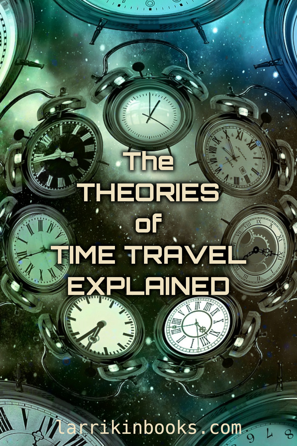 The Theories of Time Travel Explained