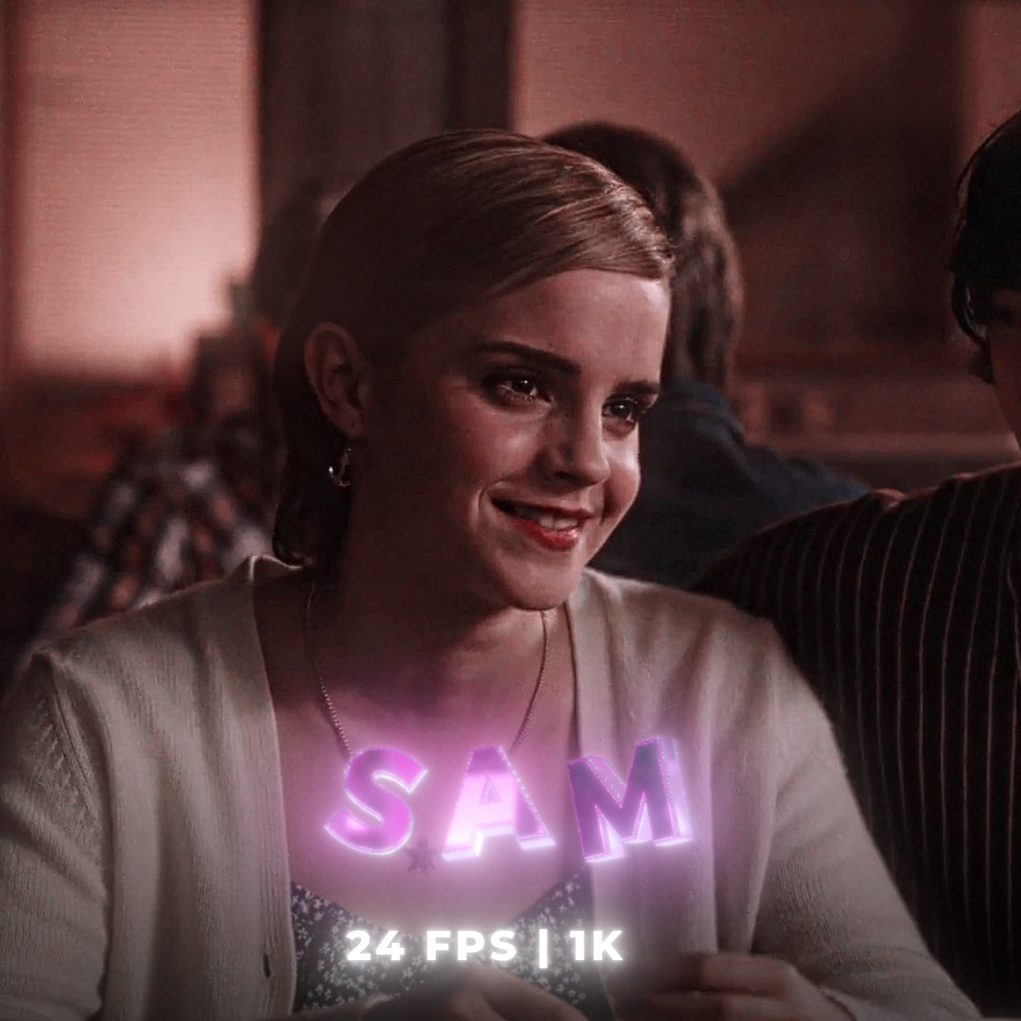1K | Sam [Emma Watson] | 