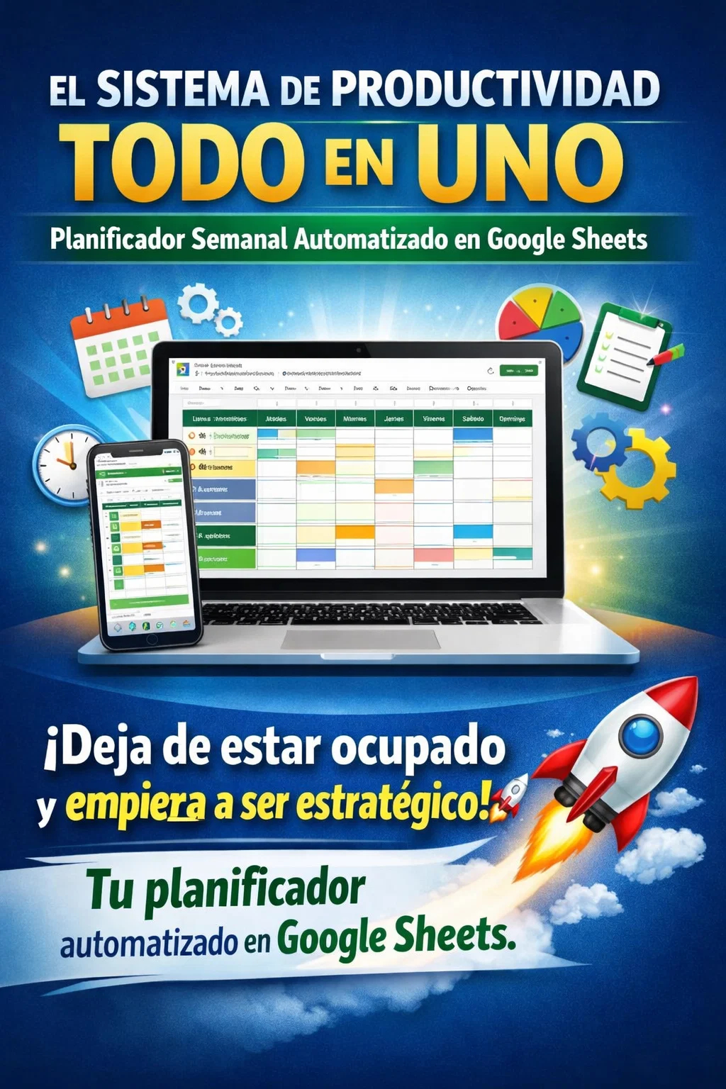 Portada del Planificador Semanal Automatizado en Google Sheets mostrando laptop, smartphone y cohete despegando con el lema "¡Deja de estar ocupado y empieza a ser estratégico!