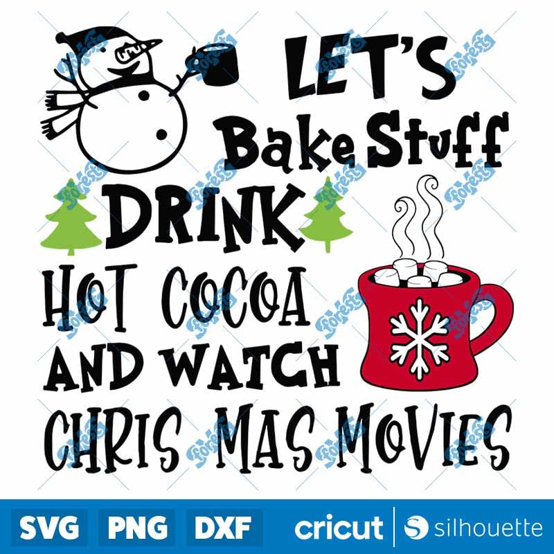 Snow Lets Bake Stuff SVG - Christmas Movies Digital Cut File for Crafters